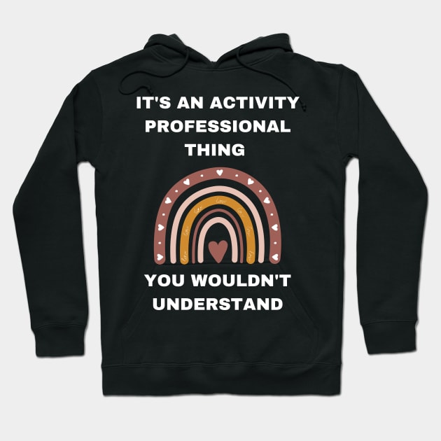 Activity Professionals Week Appreciation Gift Hoodie by Chey Creates Clothes